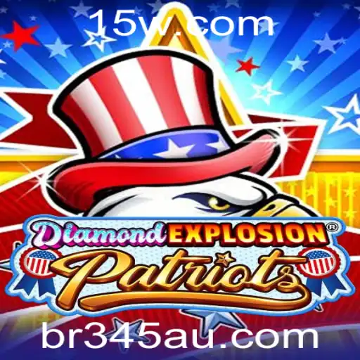 br345bet | Explorando DiamondExplosionPatriots: O Jogo Eletrizante do Momento